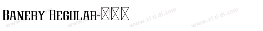 Banery Regular字体转换 Banery Regular字体转换